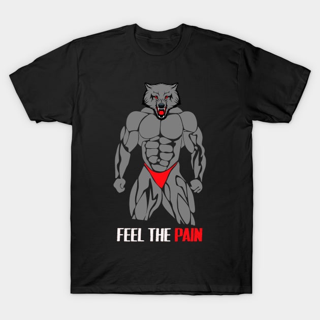 Gym Motivation Wolf : Feel The Pain T-Shirt by yamiston
